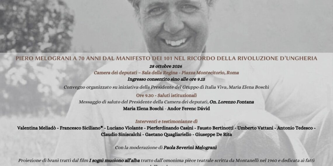 PIERO MELOGRANI E IL MANIFESTO DEI 101: IL 28 OTTOBRE ALLA CAMERA UNA MATTINATA DI RIFLESSIONE SUL 1956